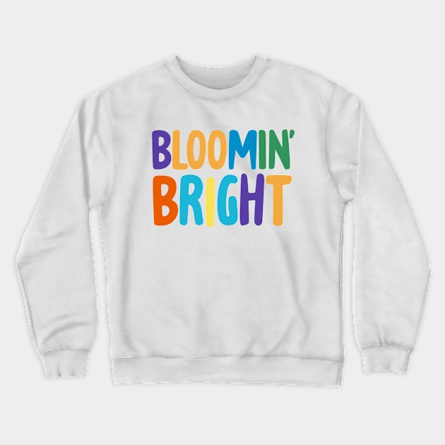 Blooming Bright Crewneck Sweatshirt by NomiCrafts